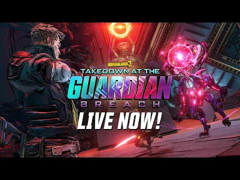 Borderlands 3 - Takedown at the Guardian Breach Live Now!