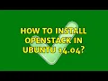 How to install openstack in Ubuntu 14 04