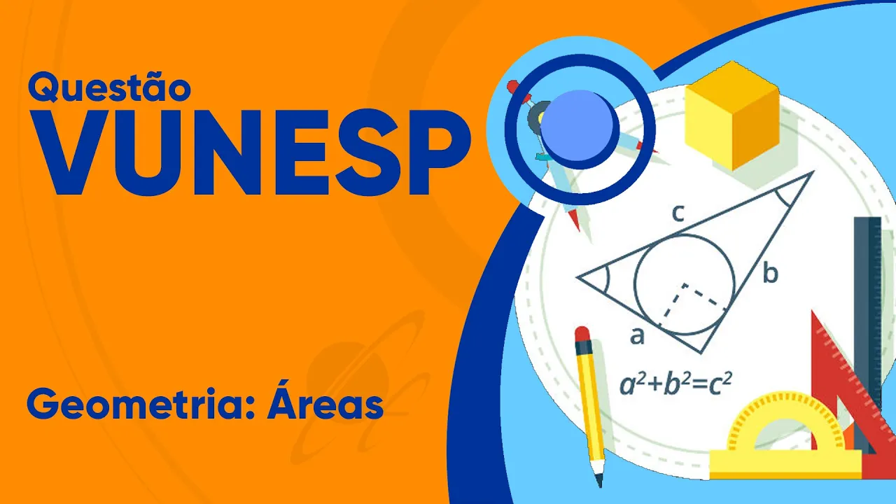 VUNESP 2019 - Geometria: Áreas (questão resolvida) - Câmara de Piracicaba