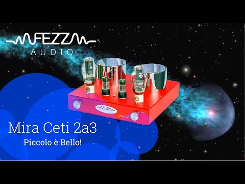 Download MP3 Come vivere felici con 3 Watt, Mira Ceti 2A3 -- NOVITA' da FEZZ Audio!