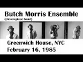 Lagu Butch Morris Ensemble , Greenwich House NYC - February 16, 1985
