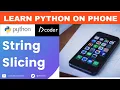Python on Phone 6 String slicing in Python