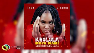 issa sisdoh khulula moya wami official audio 