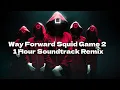 Download Lagu Way Forward 🚀 | Squid Game 2 1 Hour Soundtrack Remix