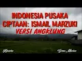 Download Lagu Instrumen Indonesia Pusaka// Versi Angklung// Lagu Wajib Nasional/Cipt. Ismail Marzuki