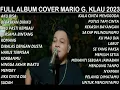 Download Lagu FULL ALBUM - COVER - MARIO G. KLAU (TERBARU 2023) - (fullalbum)