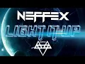 NEFFEX - LIGHT IT UP 🔥🤘 (Slowed + Reverb)
