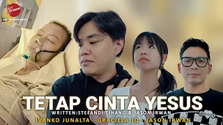 Download Tetap Cinta Yesus - Ivanko Junalta, Graciela Jo, Jason Irwan MP3