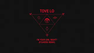 Tove Lo - I'm your girl right? (@Fcukers Remix) [Official Audio]