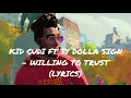 Kid Cudi & Ty Dolla $ign - Willing To Trust (Lyrics)