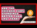 Are the Chicago Cubs Standings Better Than Last Year Baseball Statistics Vault News
