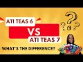 ATI TEAS 6 vs ATI TEAS 7