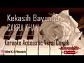 Download Lagu Cakra Khan - Kekasih Bayangan Karaoke Piano Versi Higher Keys
