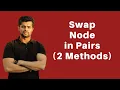 Swap Nodes In Pairs Recursive and Iterative