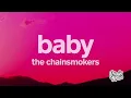 The Chainsmokers - Baby (Lyrics)
