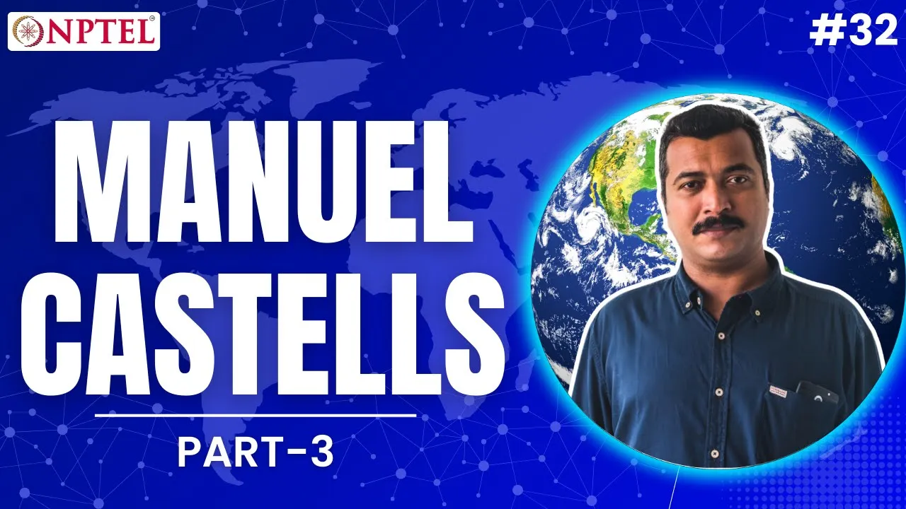 #32 Manuel Castells | Time of Flows | Globalization Theoretical Perspectives