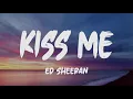 Download Lagu Ed Sheeran - Kiss Me (Lyrics)