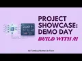 Project Showcase BUILD WITH AI Season Finale DEMO DAY