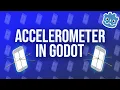 How to use the accelerometer in Godot