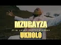 Download Lagu Mzurayza - Ukholo ft.  @PROTEE  @DJLuvas  \u0026  Noxxy (Official MUSIC VIDEO)