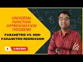 LEC 18 Universal Function Approximation Theorem Parametric vs Non Parametric Regression