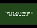 How to use random in BATCH script