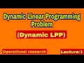 Dynamic linear programming problems in Operational research Lecture 1