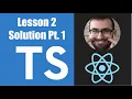 Learn Typescript For React - 02 05 Solution Part 1