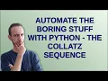 Codereview Automate the boring stuff with python - The Collatz Sequence