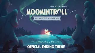 Moomintroll: Winter’s Warmth (Official Ending Theme)