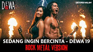sedang ingin bercinta dewa19 cover versi rock