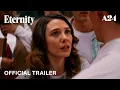 Download Lagu Eternity | Official Trailer HD | A24