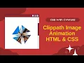 CSS Clip path animation Image animation using Clip path