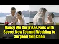 Download Lagu Nancy Wu Surprises Fans with Secret New Zealand Wedding to Surgeon Akin Chan