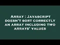 Array Javascript doesn t sort correctly an array including two arrays values