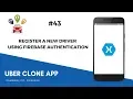 Xamarin Uber Clone - Register Driver Using Firebase Authentication