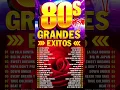 Lagu musica de los 80 y 90 - as mejores baladas romanticas en inglés de los 80