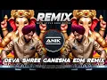 Download Lagu Deva Shree Ganesha Remix | New Style EDM Dance Mix | Dj Anik Remix New 2025