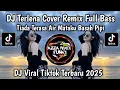 DJ TERLENA COVER REMIX FULL BASS || KU TERLENA TIADA TERASA AIR MATAKU BASAHI PIPI VIRAL TIKTOK 2025