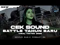 Lagu BATTLE CEK SOUND TAHUN BARU REMIX VIRAL TIKTOK GEMPAR MUSIC PRODUCTION | IKEVINS MIX
