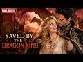 FULL MOVIE They Sold Her at an Underground Auction But Her Buyer Was the Dragon King She Once Saved