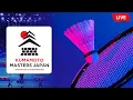 🔴 Kumamoto Masters Japan 2025 BWF World Tour Badminton Live 🏸