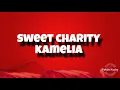 Sweet Charity ~ Kamelia