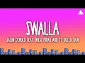 Download Lagu Jason Derulo - Swalla (Lyrics) feat. Nicki Minaj \u0026 Ty Dolla $ign