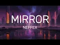 Download Lagu NEFFEX - Mirror (Lyrics)