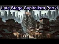 Mess of LATE Stage Capitalism Part-1 Explained Future Friday Ep273
