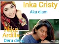 Download Lagu Inka Cristy N Nike Ardilla. Aku diam-Deru debu
