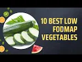 10 Best Low FODMAP Vegetables