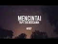 Download Lagu Arief - Mencintai Tapi Tak Bersama (lirik lagu)🎵