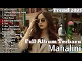 Download Lagu MAHALINI FULL ALBUM 2025  KOLEKSI LAGU MAHALINI VIRAL TIKTOK 2025   MENCINTAIMU C103P1